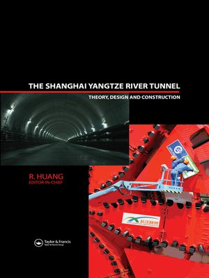 cover image of The Shanghai Yangtze River Tunnel. Theory, Design and Construction